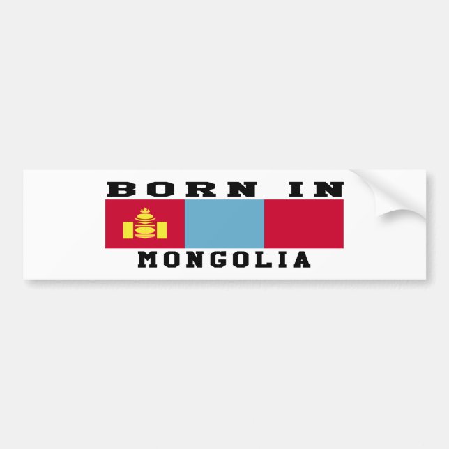 Born In Mongolia Bumper Sticker (Front)