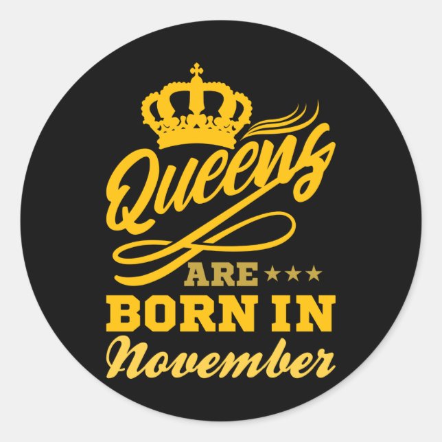 BORN IN NOVEMBER Birthday Queen Women Girls Classic Round Sticker (Front)