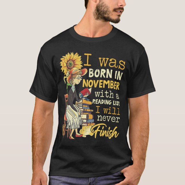 Born In November With A Reading I Never Finish T-Shirt (Front)