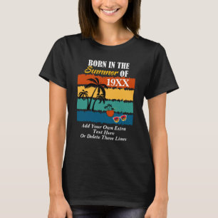 Born in Summer 19xx 20xx Add Text Message Sunset  T-Shirt