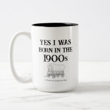 Born in the 1900s mug, funny gag gift