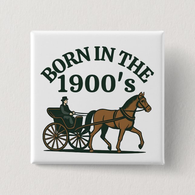 Born in the 1900's Nostalgic Funny 15 Cm Square Badge (Front)