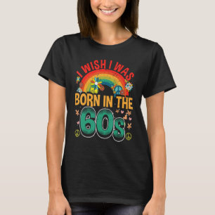 Born in the 60s Vintage Retro 1960s hippie nostalg T-Shirt