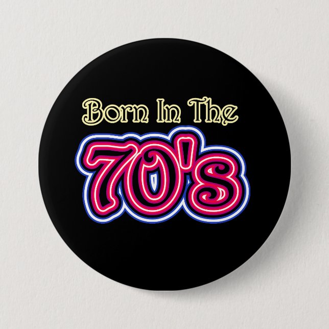Born In The 70's 7.5 Cm Round Badge (Front)