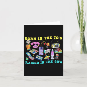 Born In The 70s Raised In The 80s & 1980s Vint Card