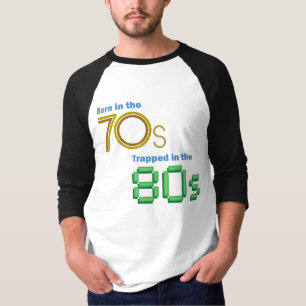 Born in the 70s, Trapped in the 80s Baseball Shirt