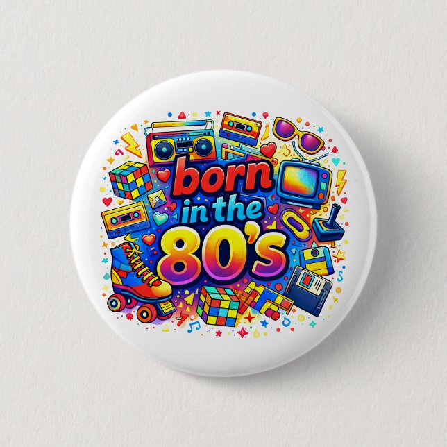 Born In The 80's 6 Cm Round Badge (Front)