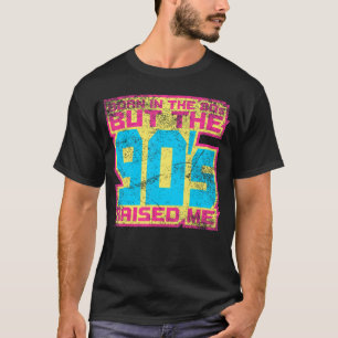 Born In The 80's But The 90's Raised Me Vintage 19 T-Shirt