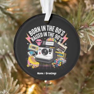 Born in the 80's Raised in the 90's Funny Vintage Ornament