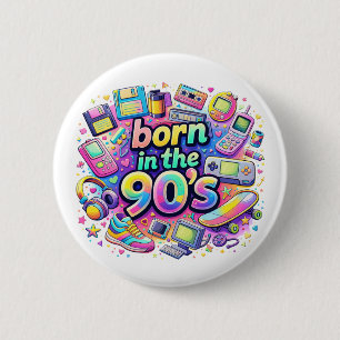 Born In The 90's 6 Cm Round Badge