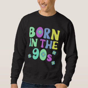 Born in The 90s Retro Vintage Colors Sweatshirt