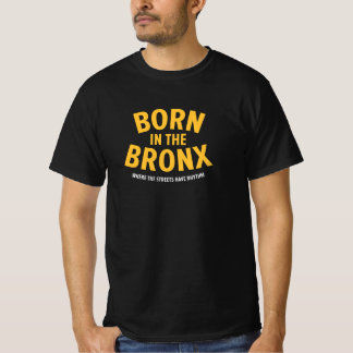 Born in the Bronx - Where the Streets have Rhythm T-Shirt