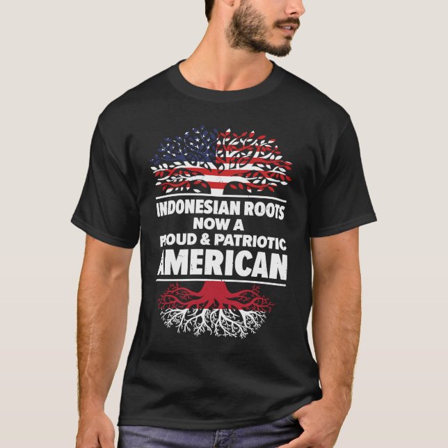 Born Indonesian Indonesia American USA Citizenship T-Shirt (Front)