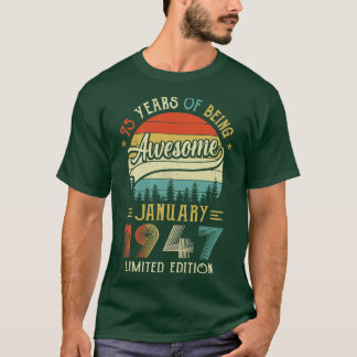Born January 1947 75th Birthday Made In 1947 75 Ye T-Shirt
