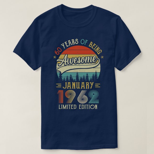 Born January 1962 60th Birthday Made In 1962 60 Ye T-Shirt (Design Front)