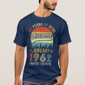 Born January 1962 60th Birthday Made In 1962 60 Ye T-Shirt