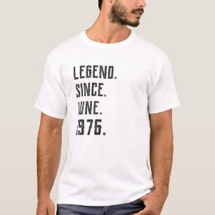 Born June 1976 Legend Since 1976 45 Year Old T-Shirt