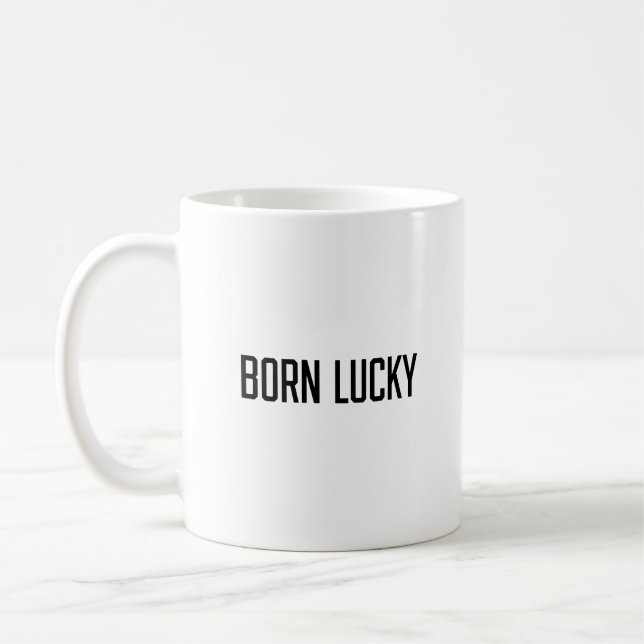 Born Lucky Coffee Mug (Left)