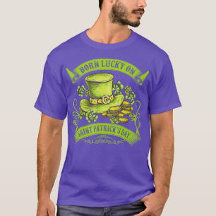 Born Lucky On Saint Patricks Day Funny Birthday T-Shirt