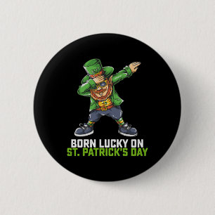 Born Lucky On St Patrick's Day Dabbing Birthday 6 Cm Round Badge