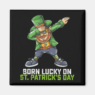 Born Lucky On St Patrick's Day Dabbing Birthday Magnet
