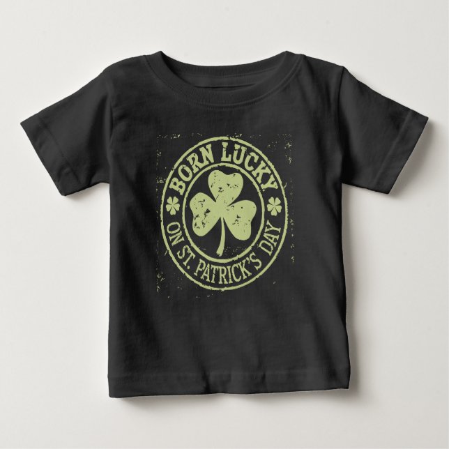 Born Lucky On St Patrick's Day Irish Birthday Baby T-Shirt (Front)