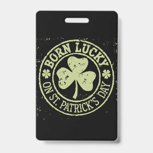 Born Lucky On St Patrick's Day Irish Birthday ID Badge