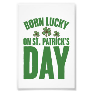 Born Lucky On St Patrick's Day Irish Birthday  Photo Print