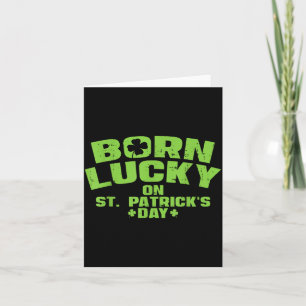 Born Lucky On St Patricks Day Shirt Birthday Boy G Card