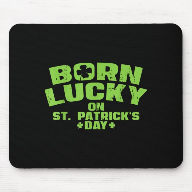 Born Lucky On St Patricks Day Shirt Birthday Boy G Mouse Pad (Front)