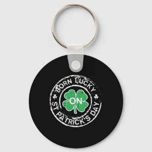 Born Lucky St Patricks Day Birthday Saint Paddys M Key Ring