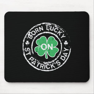 Born Lucky St Patricks Day Birthday Saint Paddys M Mouse Pad