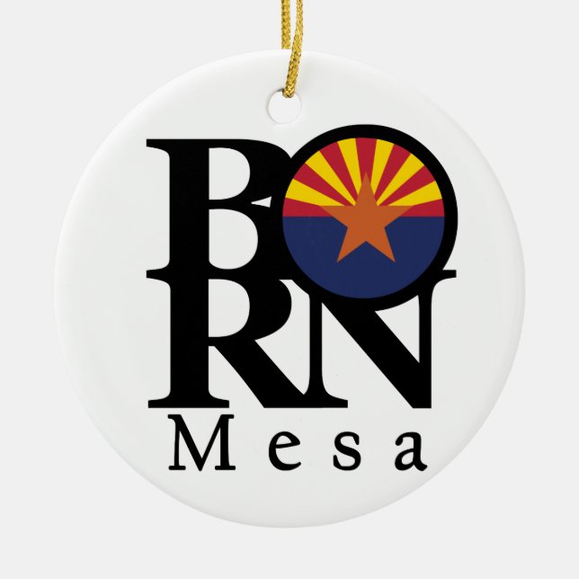 BORN Mesa Arizona Ceramic Ornament (Front)