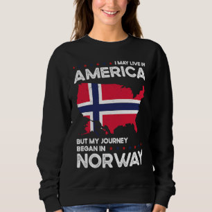 Born Norwegian Norway American USA Citizenship Sweatshirt