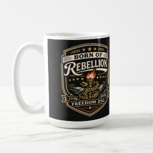 Born of Rebellion Freedom 250 Coffee Mug