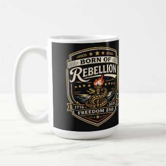 Born of Rebellion Freedom 250 Coffee Mug