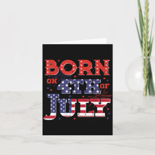 Born On 4th of July Birthday American Men Women Card