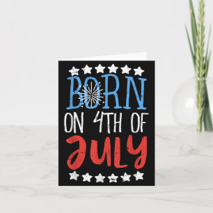 Born On 4th Of July Independence Day Birthday Gift Card