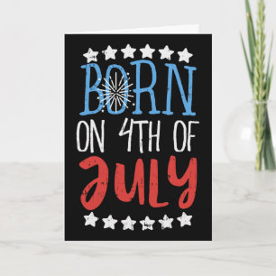 Born On 4th Of July Independence Day Birthday Gift Card