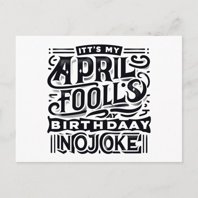 Born on April Fools Day Seriously It’s My Birthday Postcard (Front)