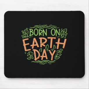 Born On Earth Day Shirt Environment Birthday Gift Mouse Pad