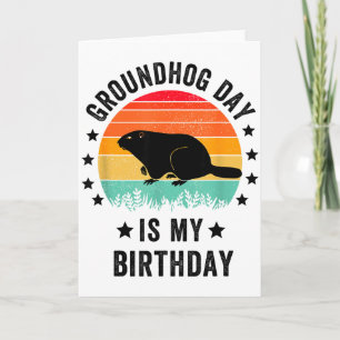 Born On February 2nd Groundhog Day, Woodchucks Gro Card