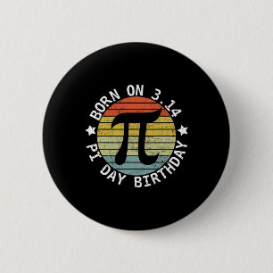 Born On Pi Day Birthday Happy 14 March Pi Day Teac 6 Cm Round Badge