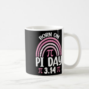 Born On Pi Day Birthday Happy Pi Day Math Teacher Coffee Mug