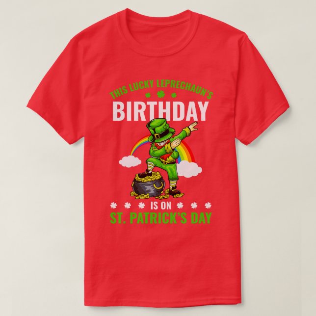 Born on St Patricks Day  Birthday St Patricks Day T-Shirt (Design Front)
