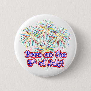Born on the 4th of July 6 Cm Round Badge