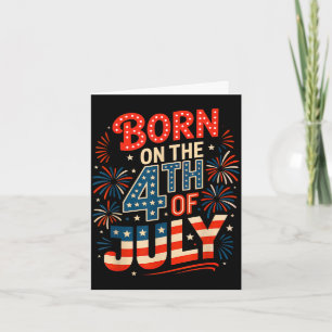 Born on the 4th of july birthday independence day card