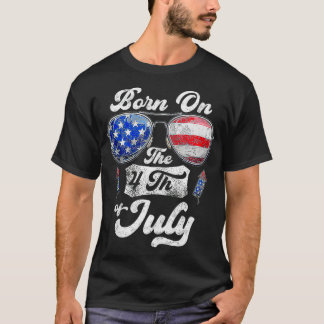 Born On The 4th Of July Birthday Independence Day T-Shirt