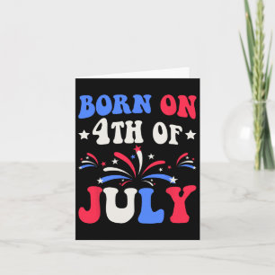 Born On The 4th Of July Birthday Patriotic  Card