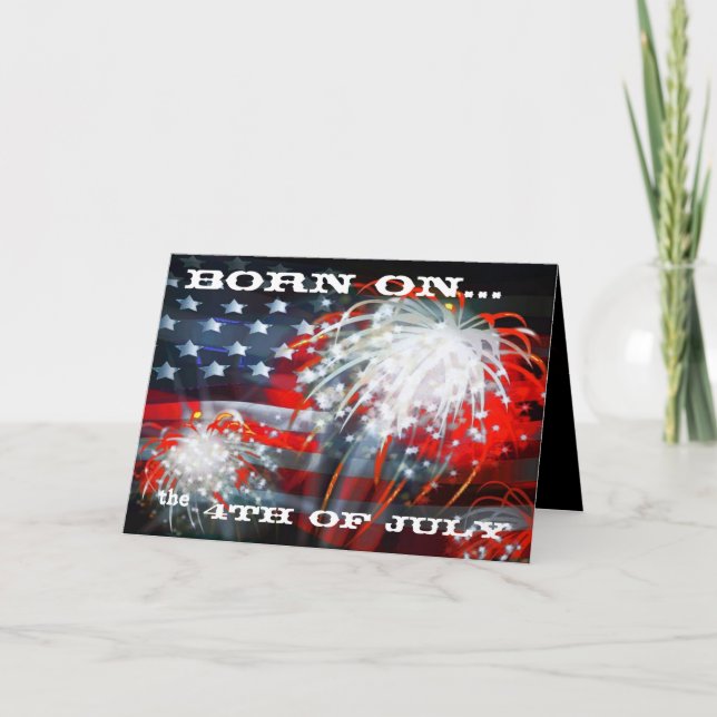 "Born On The 4th of July" Greeting Card (Front)